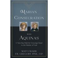 Marian Consecration With Aquinas 9781505114904