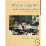 Words Their Way : Word Study for Phonics, Vocabulary and Spelling Instruction