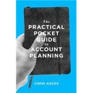 The Practical Pocket Guide to Account Planning 9780989284905