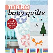 Make Baby Quilts 9781617454905