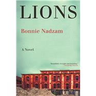 Lions A Novel 9780802124906