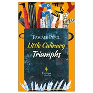Little Culinary Triumphs 9781609454906