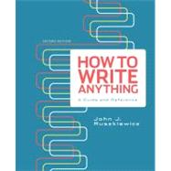 How to Write Anything A Guide and Reference 9780312674908