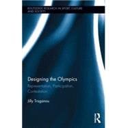 Designing the Olympics: Representation, Participation, Contestation 9780415874908