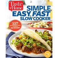 Taste of Home Simple, Easy, Fast Slow Cooker 9781617654909