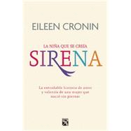 La nina que se creia sirena / The Girl Who Believed Siren 9786070724909