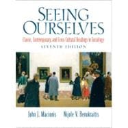 Seeing Ourselves : Classic, Contemporary, and Cross-Cultural Readings in Sociology 9780132204910
