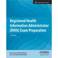 Registered Health Information Administrator (RHIA) Exam Prep, Sixth Edition 9781584264910