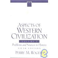 Aspects of Western Civilization, Volume I: Problems and Sources in History 9780130384911