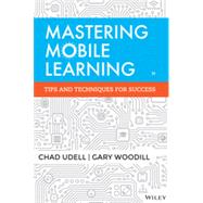 Mastering Mobile Learning 9781118884911