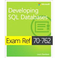 Exam Ref 70-762 Developing SQL Databases 9781509304912
