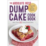 The Absolute Best Dump Cake Cookbook 9781623154912