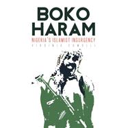 Boko Haram Nigeria's Islamist Insurgency 9781849044912