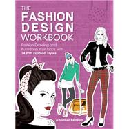 The Fashion Design: Fashion Drawing and Illustration With 14 Fab Fashion Styles 9781446304914