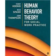 Human Behavior Theory for Social Work Practice 9781506304915