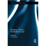 Xinjiang - ChinaÆs Northwest Frontier 9781138184916