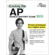 Cracking the AP World History Exam, 2013 Edition 9780307944917