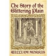 The Story of the Glittering Plain 9780486834917