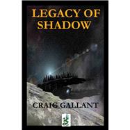 The Legacy of Shadow 9780990364917