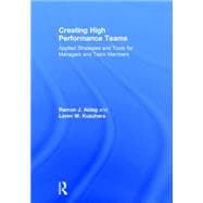 Creating High Performance Teams: Applied Strategies and Tools for Managers and Team Members 9780415534918