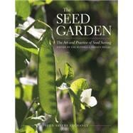 The Seed Garden: The Art and Practice of Seed Saving 9780988474918