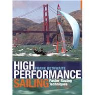 High Performance Sailing Faster Racing Techniques 9781408124918