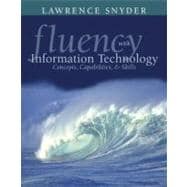 Fluency with Information Technology : Skills, Concepts, and Capabilities 9780201754919