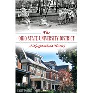 The Ohio State University District: A Neighborhood History 9781626194922
