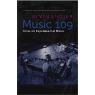 Music 109: Notes on Experimental Music 9780819574923
