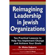 Reimagining Leadership in Jewish Organizations 9781580234924