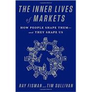 The Inner Lives of Markets 9781610394925