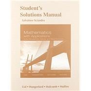 Student's Solutions Manual for Mathematics with Applications In the Management, Natural and Social Sciences 9780321924926