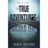 The True Adventures of Nicolo Zen 9780375864926