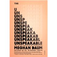 The Unspeakable And Other Subjects of Discussion 9781250074928