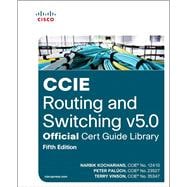 CCIE Routing and Switching v5.0 Official Cert Guide Library 9781587144929