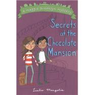 Secrets at the Chocolate Mansion 9781619634930