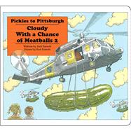 Pickles to Pittsburgh : Cloudy with a Chance of Meatballs 2 9781442464933