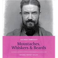 Moustaches, Whiskers & Beards 9781855144934