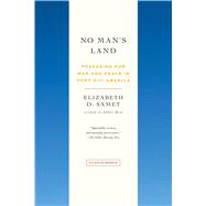No Man's Land Preparing for War and Peace in Post--9/11 America 9781250074935