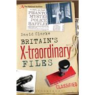 Britain's X-traordinary Files 9781472904935