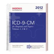 ICD-9-CM: Expert for Hospitals and Payers 2012, Volumes 1, 2 & 3 9781601514936