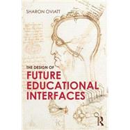 The Design of Future Educational Interfaces 9780415894937
