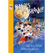 Bagels the Brave 9781459804937