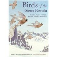 Birds of the Sierra Nevada - Their Natural History , Status, and Distribution 9780520274938