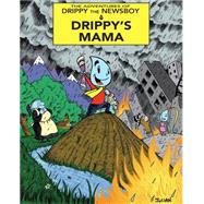The Adventures of Drippy the Newsboy 1 9781894994941