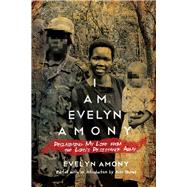 I Am Evelyn Amony 9780299304942