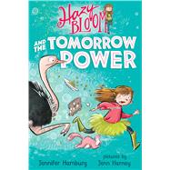 Hazy Bloom and the Tomorrow Power 9780374304942