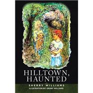 Hilltown, Haunted 9781532074943