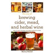 The Joy of Brewing Cider, Mead, and Herbal Wine 9781510734944