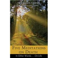 Five Meditations on Death 9781620554944